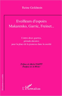 Eveilleurs d'espoirs : Makarenko, Garric, Freinet... - l'entre deux guerres, période décisive pour la place dela jeunesse dans la société