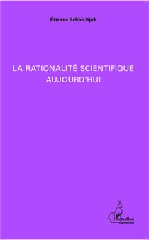 La rationalité scientifique aujourd'hui