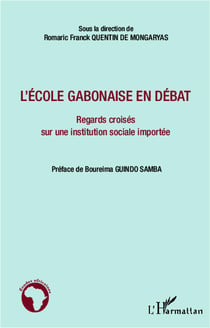 L'école gabonaise en débat - regards croisés sur une institution sociale importée