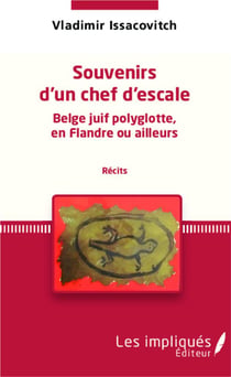 Souvenirs d'un chef d'escale Belge juif polyglotte, en Flandre ou ailleurs