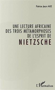 Une lecture africaine des trois métamorphose de l'esprit de Nietzsche