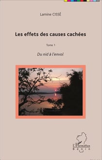 Les effets des causes cachées Tome 1 - du nid à l'envol