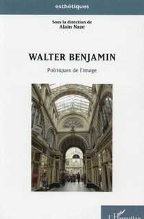 Walter Benjamin, politiques de l'image