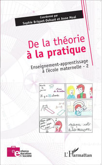 De la théorie à la pratique Tome 2 - enseignement apprentissage à l'école maternelle