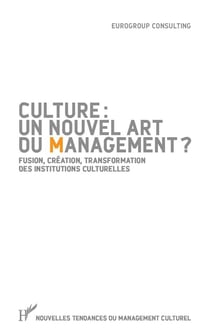 Culture un nouvel art du management ? fusion, création transfolation...