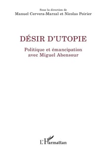 Désir d'utopie - politique et émancipation avec Miguel Abensour