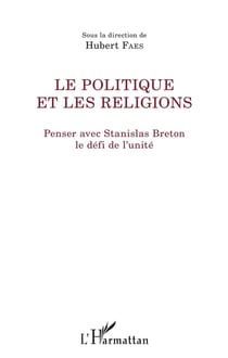 Le politique et les religions - penser avec Stanislas Breton, le défi de l'unité