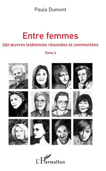 Entre femmes : 250 oeuvres lesbiennes résumées et commentées Tome 2