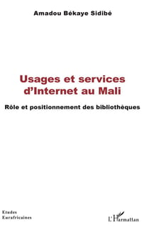 Usages et services d'internet au Mali - rôle et positionnement des bibliotheques