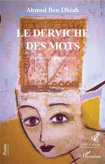 Le derviche des mots - poèmes et peintures