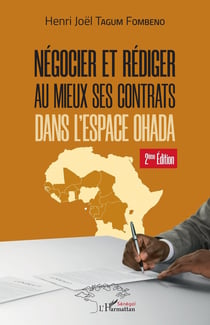 Négocier et rédiger au mieux ses contrats dans l'espace OHADA (2e édition)