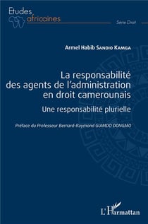 La responsabilité des agents de l'administration en droit camerounais - une responsabilité plurielle