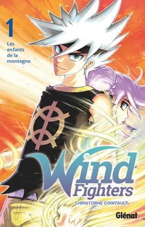 Wind Fighters Tome 1 : les enfants de la montagne