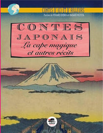 Contes japonais - la cape magique et autres récits