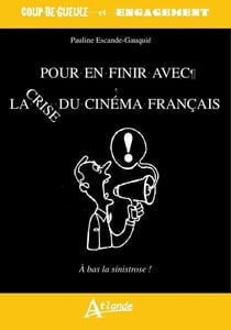 Pour en finir avec la crise du cinéma français