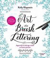 L'art du brush lettering - apprendre le lettrage créatif au feutre-pinceau