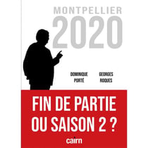 Fin de partie ou saison 2 ? montpellier municipales 2020