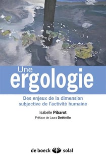Une ergologie - des enjeux de la dimension subjective de l'activité humaine
