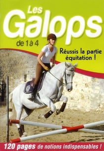 Les galops - de 1 à 4 - réussis la partie équitation !