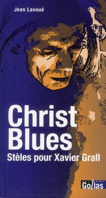 Christ blues - stèles pour xavier grall