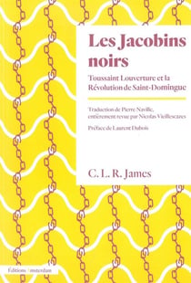 Les jacobins noirs - Toussaint Louverture et la Révolution de Saint-Domingue