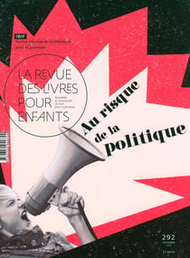 La revue des livres pour enfants n.292 : au risque de la politique