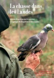 La chasse dans les Landes - schéma départemental de gestion cynégétique du département des Landes