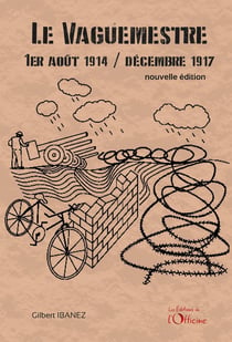 Le Vaguemestre - 1er août 1914 / décembre 1917