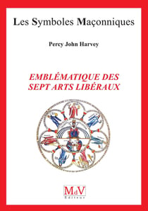 Les symboles maçonniques Tome 97 : emblématique des sept arts libéraux