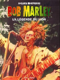 Bob Marley t.2 - la légende du lion