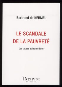 Le scandale de la pauvreté - les causes et les remèdes