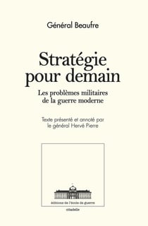 Stratégie pour demain : Les problèmes militaires de la guerre moderne