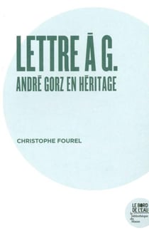 Lettre à G. André Gorz en héritage