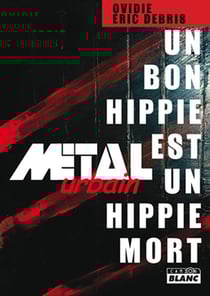METAL URBAIN - Un bon hippie est un hippie mort