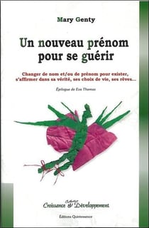 Un nouveau prénom pour se guérir - changer de nomet / ou de prénom pour exister, s'affirmer dans sa vérité, ses choix de vie, ses rêves...
