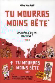 Tu mourras moins bête (mais tu mourras quand même !) Tome 1 : la science n'est pas du cinéma ! - édition spéciale