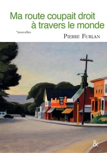 Ma route coupait droit à travers le monde