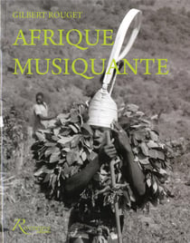 Afrique musiquante - musiciennes et musiciens traditionnels d'Afrique noire au siècle dernier