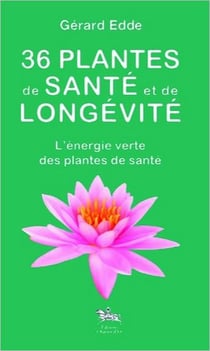 36 plantes de santé et de longévité - l'énergie verte des plantes de santé