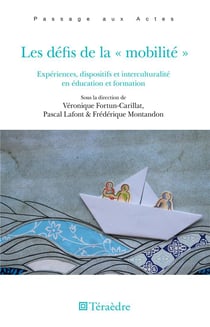 Les défis de la mobilité - expérience, dispositifs et interculturalité en éducation et formation