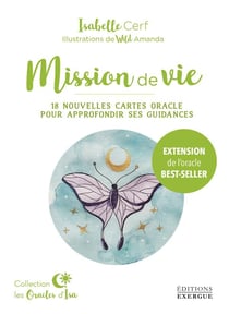 Mission de vie : 18 nouvelles cartes oracle pour approfondir ses guidances (extension)