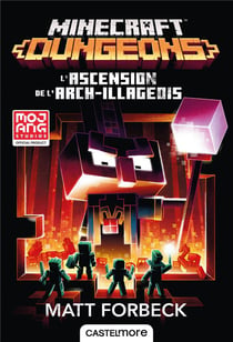 Minecraft - le roman officel Tome 6 : Minecraft dungeons - l'ascension de l'arch-illageois