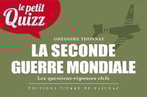 Le petit quizz : La Seconde Guerre mondiale : Les questions-réponses clefs