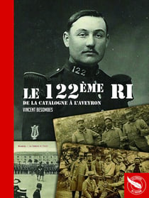 Le 122ème RI - de la Catalogne à l'Aveyron