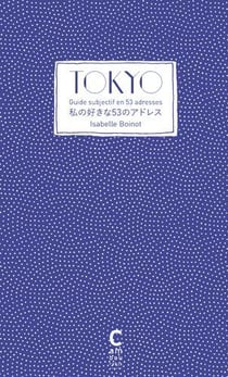 Tokyo, guide subjectif en 53 adresses