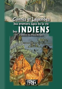 Contes et légendes des premiers âges de la vie des indiens