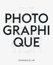 Deconstruction photographique - pol bury, christiane feser, alain fleisher, joan fontcuberta, isabel