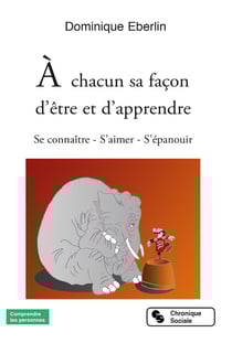 À chacun sa façon d'être et d'apprendre - se connaître, s'aimer, s'épanouir
