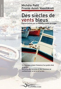 Des siècles de vents bleus - conversation sur la Méditerranée grecque