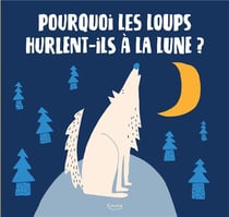 Pourquoi les loups hurlent-ils a la lune ?